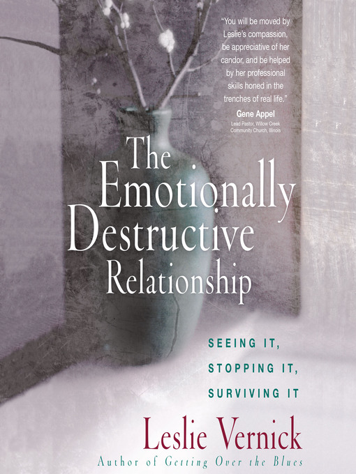 Title details for The Emotionally Destructive Relationship by Leslie Vernick - Available